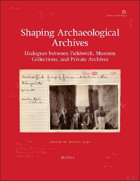 Shaping Archaeological Archives. Dialogues between Fieldwork, Museum Collections, and Private … | Immagine principale
