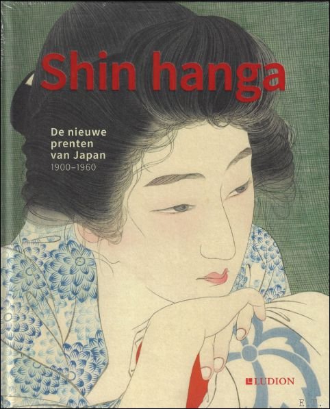 SHIN HANGA : De nieuwe prenten van Japan 1900-1960.- TRADITIONELE …