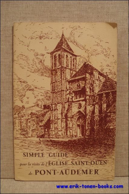 Simple guide pour la visite de l'eglise Saint-Ouen de Pont-Audemer.