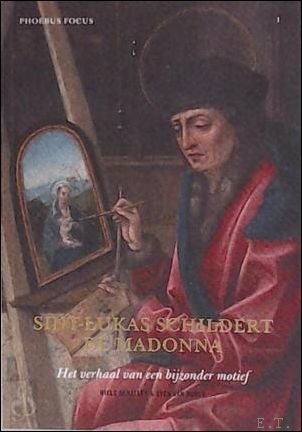 Sint-Lucas schildert de Madonna Het verhaal van een bijzonder motief