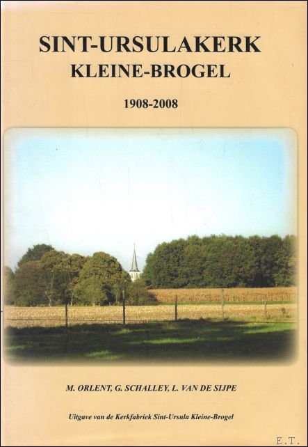 Sint-Ursulakerk, Kleine-Brogel, 1908-2008 : neogotische kerkbouw van V.Lenertz (1864-1914) Leuven …