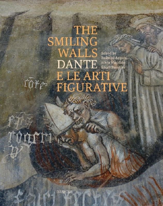 Smiling Walls. Dante e le arte figurative / Dante and …