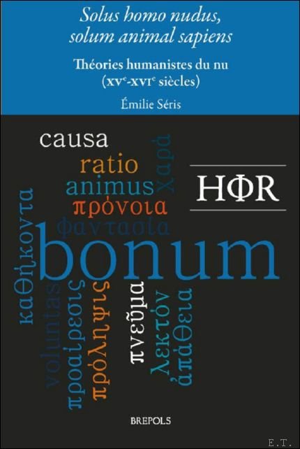 Solus homo nudus, solum animal sapiens. Th ories humanistes du …
