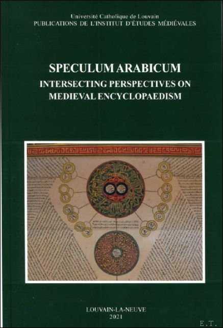 Speculum arabicum. Intersecting perspectives on medieval encyclopaedism