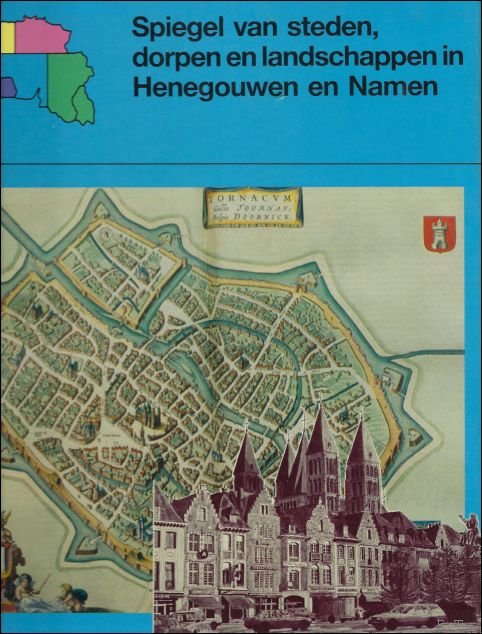 Spiegel van steden, dorpen en landschappen in Henegouwen en Namen …