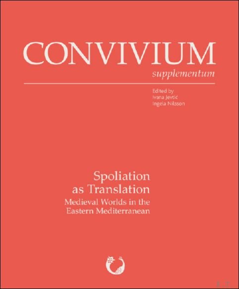 Spoliation as Translation. Medieval Worlds of the Eastern Mediterranean