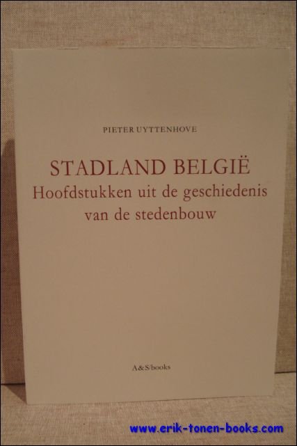 Stadland Belgie. Hoofdstukken uit de geschiedenis van de stedenbouw.
