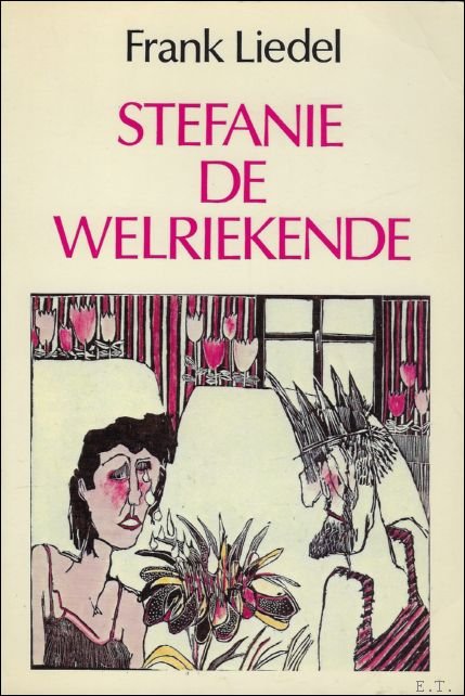 STEFANIE DE WELRIEKENDE. Sprookjes voor Grote Kinderen.