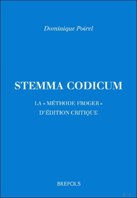 Stemma codicum. La "m thode Froger" d' dition critique
