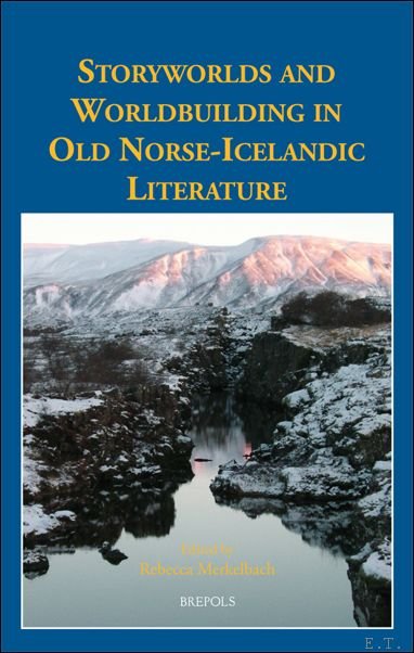 Storyworlds and Worldbuilding in Old Norse-Icelandic Literature