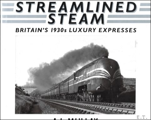 Streamlined Steam : Britains 1930s Luxury Expresses