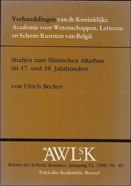 STUDIEN ZUM FLAMISCHEN ALTARBAU IM 17. UND 18. JAHRHUNDERT.