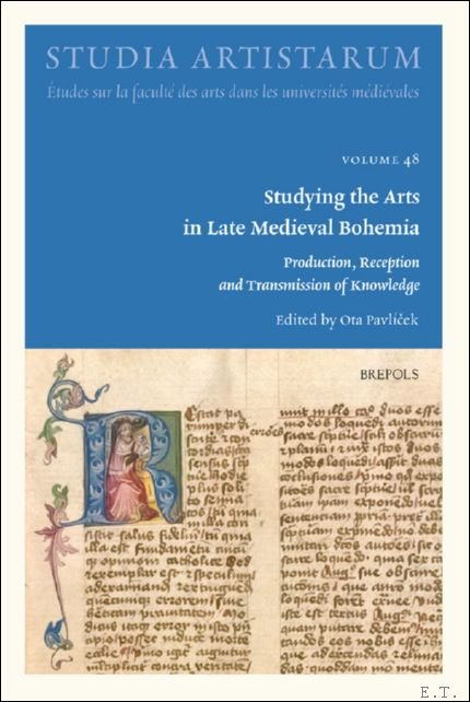 Studying the Arts in Late Medieval Bohemia. Production, Reception and …