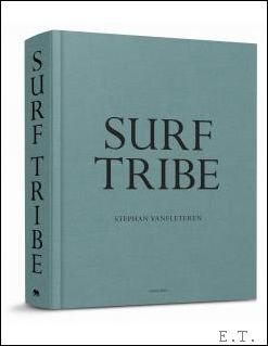 Surf Tribe Stephan Vanfleteren. (English.)