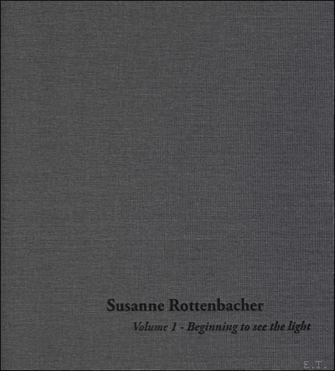 Susanne Rottenbacher, Volume I - Beginning to see the light, …