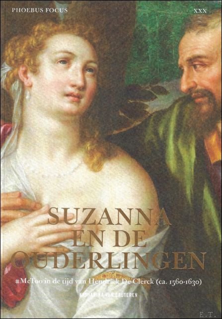Suzanna en de ouderlingen. MeToo in de tijd van Hendrick …
