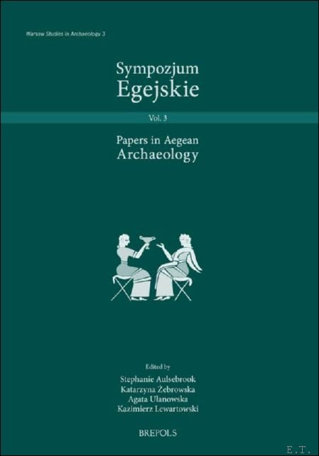 Sympozjum Egejskie. Papers in Aegean Archaeology 3