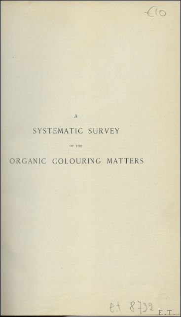 SYSTEMATIC SURVEY OF THE ORGANIC COLOURING MATTERS.