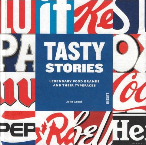 Tasty Stories : Legendary Food Brands and Their Typefaces