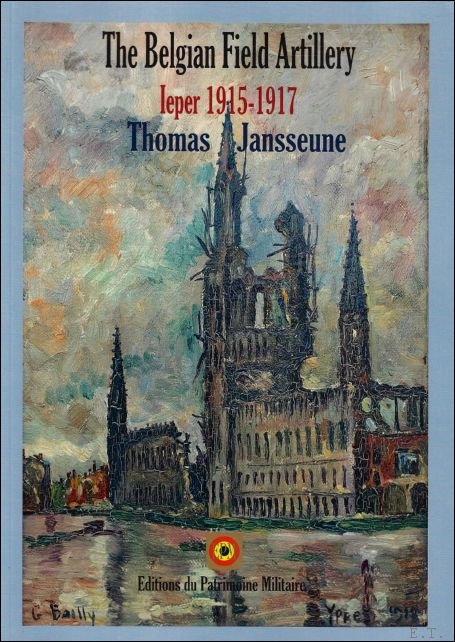The Belgian Field Artillery, Ieper 1915 - 1917 historiek van …