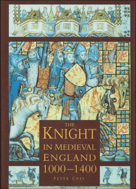 THE KNIGHT IN MEDIEVAL ENGLAND 1000-1400.