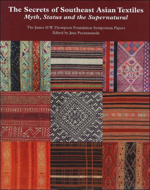 THE SECRETS OF SOUTHEAST ASIAN TEXTILES : MYTH, STATUS AND …