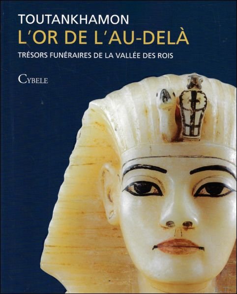 Toutankhamon - L'Or de l'au-del : Tr sors fun raires …
