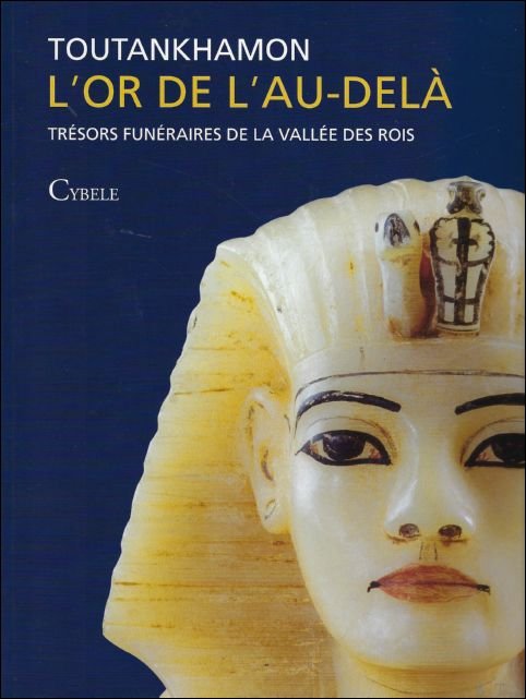 Toutankhamon - L'Or de l'au-del : Tr sors fun raires …