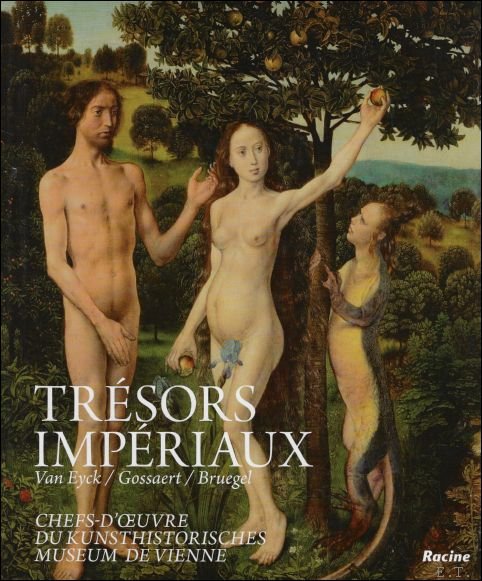 Tr sors imp riaux: Van Eyck - Gossaert - Bruegel. …
