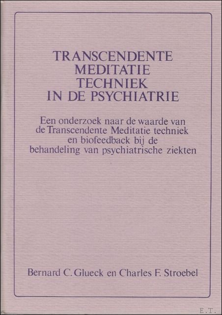 TRANSCENDENTE MEDITATIE TECHNIEK IN DE PSYCHIATRIE,