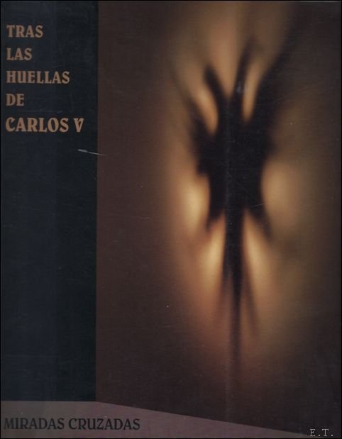 Tras las huellas de Carlos V. : Miradas cruzadas