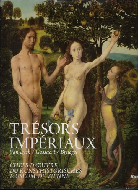 Tr sors imp riaux: Van Eyck - Gossaert - Bruegel. …