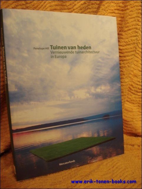 Tuinen van heden. Vernieuwende tuinarchitectuur in Europa,