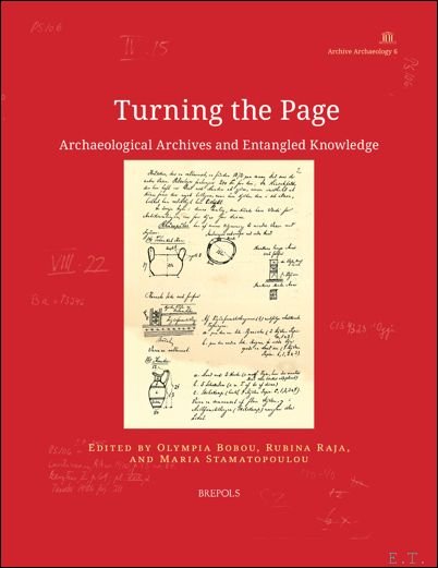 Turning the Page Archaeological Archives and Entangled Knowledge