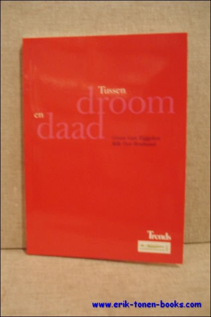 TUSSEN DROOM EN DAAD,