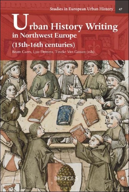 Urban History Writing in Northwest Europe (15th-16th centuries)