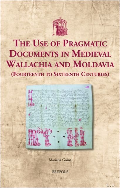 Use of Pragmatic Documents in Medieval Wallachia and Moldavia (Fourteenth …