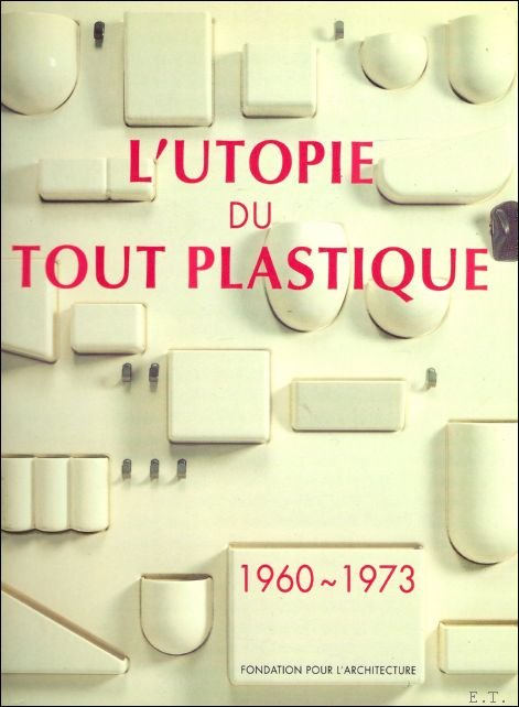 洋書 L'UTOPIE DU TOUT PLASTIQUE 1960-1973 洋書 L'UTOPIE DU TOUT