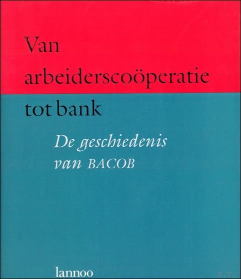 Van arbeidersco peratie tot bank : de geschiedenis van BACOB | Immagine Gallery 2