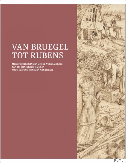 VAN BRUEGEL TOT RUBENS MEESTERTEKENINGEN uit de verzameling van de …