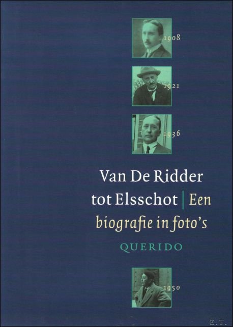 Van De Ridder tot Elsschot. Een biografie in foto's