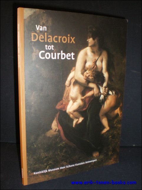 VAN DELACROIX TOT COURBET.