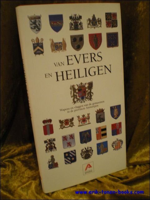 VAN EVERS EN HEILIGEN. WAPENS EN VLAGGEN VAN DE GEMEENTEN …