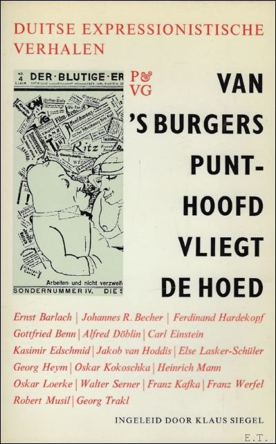 VAN 'S BURGERS PUNTHOOFD VLIEGT DE HOED. DUITSE EXPRESSIONISTISCHE VERHALEN.