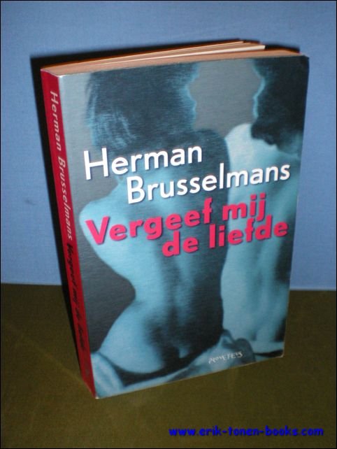VERGEEF MIJ DE LIEFDE, ** GESIGNEERD