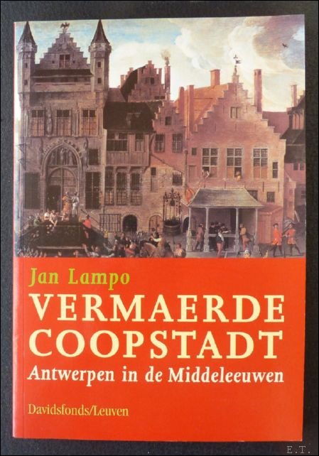 Vermaerde coopstadt. Antwerpen in de Middeleeuwen. | Immagine principale