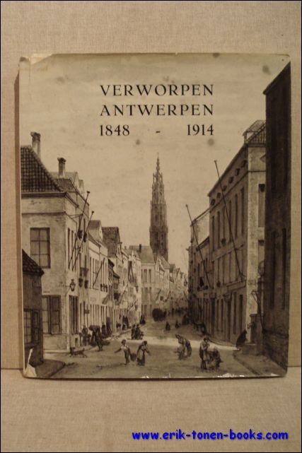 VERWORPEN ANTWERPEN. ANVERS SACRIFIE. HINGEWORFENES ANTWERPEN. VANISHED ANTWERP.