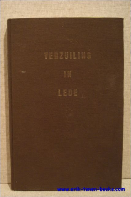 verzuiling in lede, onderzoek naar historische evolutie van het verzuilingsfenomeen …