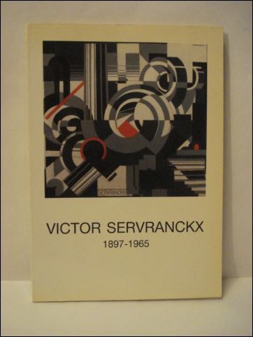 VICTOR SERVRANCKX 1897-1965. EN DE ABSTACTE KUNST/ET L'ART ABSTRAIT,