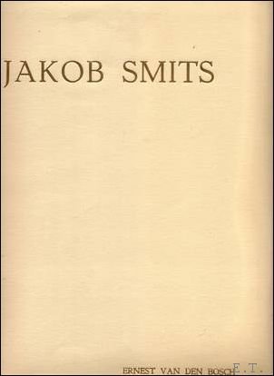 Vie et L'Oeuvre de Jakob Smits. JAKOB SMITS. with two …